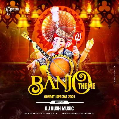 Banjo Theme 2021 DJRUSH MUSIC